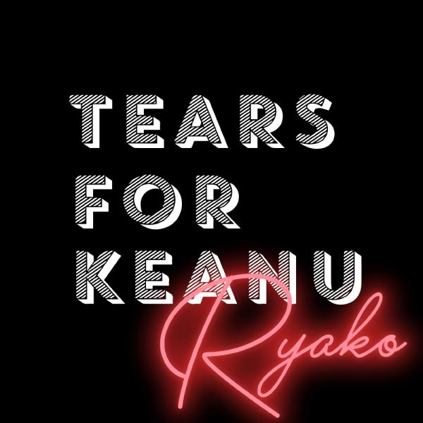 Tears For Keanu cover artwork